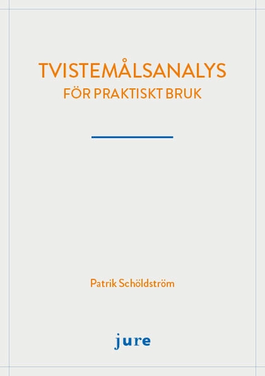 Tvistemålsanalys – för praktiskt bruk; Patrik Schöldström; 2017