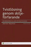 Tvistlösning genom skiljeförfarande : en handledning till lagen om skiljeförfarande; Johan Kvart, Bengt Olsson; 2007