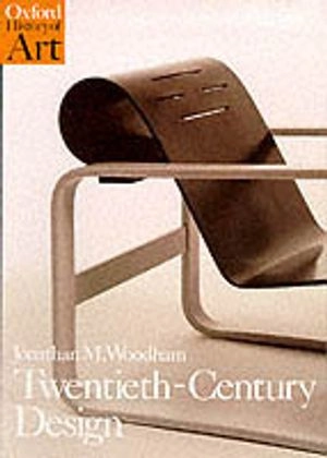 Twentieth century design; Jonathan M. Woodham; 1997