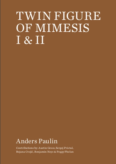 Twin figure of mimesis I & II; Anders Paulin, Austin Gross, Sergey Pristaš, Bojana Cvejić, Benjamin Noys, Peggy Phelan; 2018