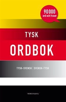 Tysk ordbok : tysk-svensk / svensk-tysk : [90 000 ord och fraser]; 2012