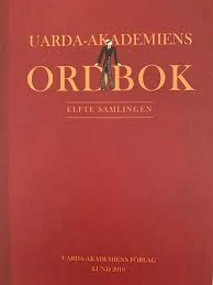 Uarda-akademiens ordbok : elfte samlingen; Uarda-akademien; 2019