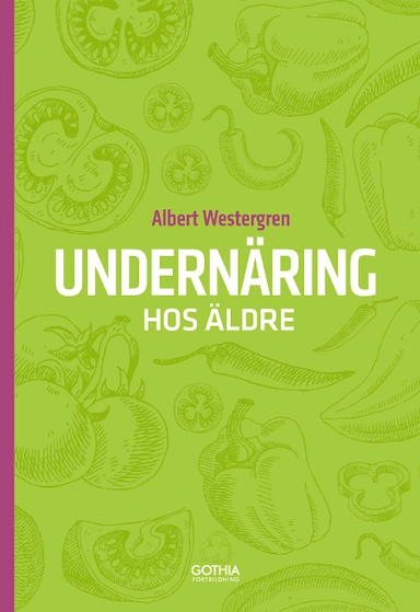 Undernäring hos äldre; Albert Westergren; 2019