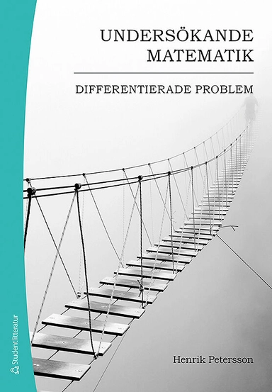 Undersökande matematik : differentierade problem; Henrik Petersson; 2017