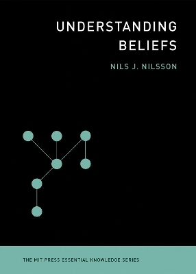 Understanding beliefs; Nils J. Nilsson; 2014