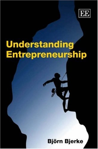 Understanding entrepreneurship; Björn Bjerke; 2007