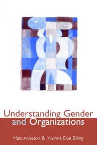 Understanding Gender and Organizations; Mats Alvesson, Yvonne Due Billing; 1997