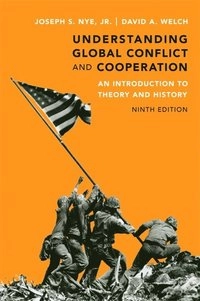 Understanding Global Conflict and Cooperation; Joseph S. Nye; 2012