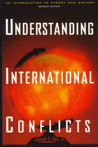 Understanding international conflicts : an introduction to theory and history; Joseph S. Nye; 1997