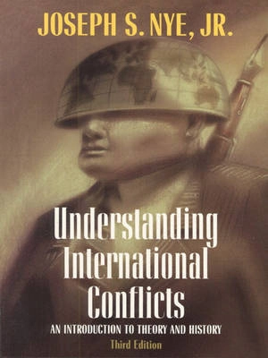 Understanding international conflicts : an introduction to theory and history; Jr. Joseph S. Nye; 2000