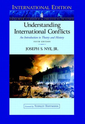 Understanding international conflicts : an introduction to theory and history; Joseph S. Nye; 2005