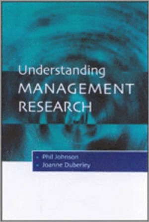 Understanding management research : an introduction to epistemology; Phil Johnson; 2000