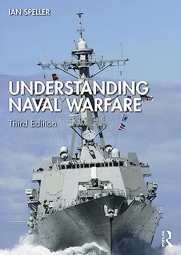 Understanding naval warfare; Ian Speller; 2023