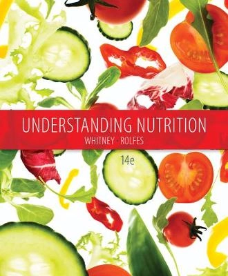 Understanding nutrition; Eleanor Noss Whitney; 2016