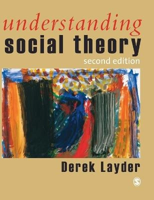 Understanding social theory; Derek Layder; 2006