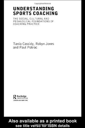 Understanding Sports Coaching; Cassidy Tania G., Robyn L. Jones, Potrac Paul; 2004