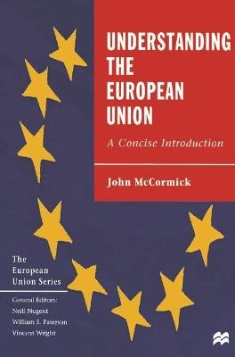 Understanding the European Union : a concise introduction; John McCormick; 1999