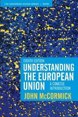 Understanding the European Union : a concise introduction; John McCormick; 2021