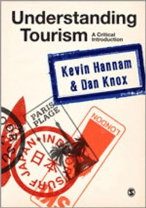 Understanding tourism : a critical introduction; Kevin Hannam; 2010