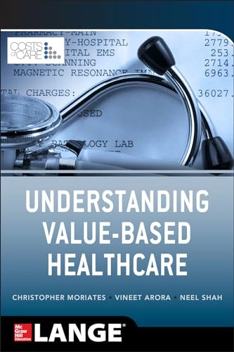 Understanding value-based healthcare; Christopher Moriates, Vineet Arora, Neel Shah; 2015