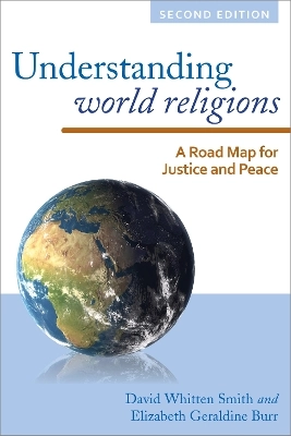 Understanding world religions : a road map for justice and peace; David Whitten Smith; 2015