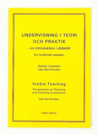 Undervisning i teori och praktik : en introduktion i didaktik; Gunnar Lindström; 2003