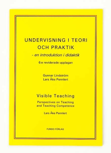 Undervisning i teori och praktik - en introduktion i didaktik; Gunnar Lindström, Lars Åke Pennlert; 2016