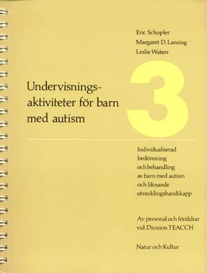 Undervisningsaktiviteter för barn med autism : Volym 3; Eric Schopler, Margaret D Lansing, Leslie Waters; 1994