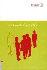 Undvik mobbning på jobbet; Ilona Björk Bovin, Krister Skoglund; 2008