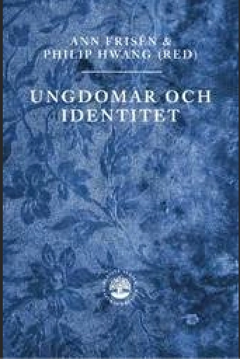 Ungdomar och identitet; Ann Frisén, Philip Hwang; 2006