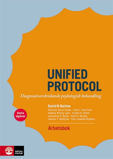 Unified protocol arbetsbok :  diagnosöverskridande psykologisk behandling; David H. Barlow, Shannon Sauer-Zavala, Todd J. Farchione, Heather K. Ellard, Jacqueline R. Bullis, Kate H. Bentley, Hannah T. Boettcher, Clair Cassiello-Robbins; 2020