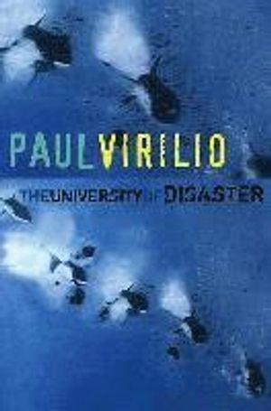 University of Disaster; Paul Virilio; 2009