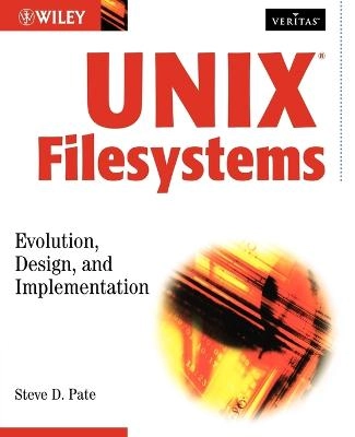 UNIX Filesystems: Evolution, Design, and Implementation; Steve D. Pate; 2003