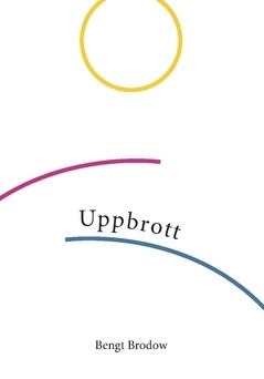 Uppbrott; Bengt Brodow; 2019