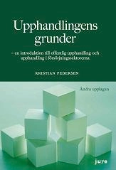 Upphandlingens grunder : en introduktion till offentlig upphandling och upphandling i försörjningssektorerna; Kristian Pedersen; 2011