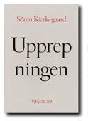 Upprepningen : ett försök i experimentell psykologi; Sören Kierkegaard; 1995