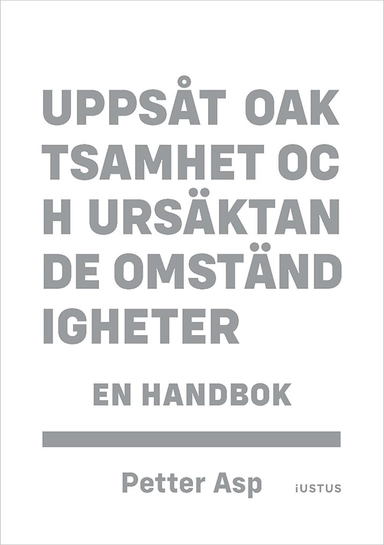 Uppsåt, oaktsamhet och ursäktande omständigheter : en handbok; Petter Asp; 2024