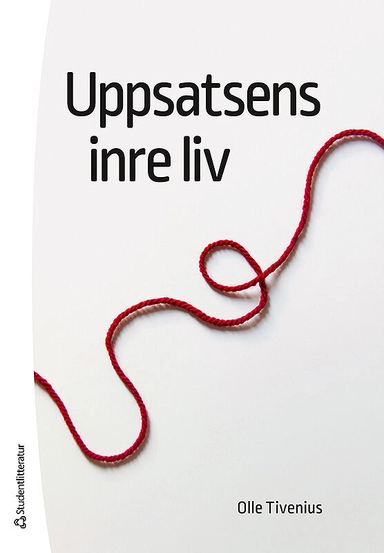 Uppsatsens inre liv; Olle Tivenius; 2015