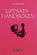 Uppsatshandboken : råd och regler för utformningen av examensarbeten och vetenskapliga uppsatser; Siv Strömquist; 2003