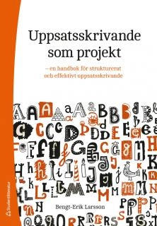 Uppsatsskrivande som projekt; Bengt-Erik Larsson; 2014