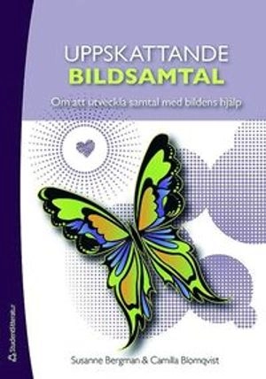 Uppskattande bildsamtal - Om att utveckla samtal med bildens hjälp; Susanne Bergman, Camilla Blomqvist; 2019