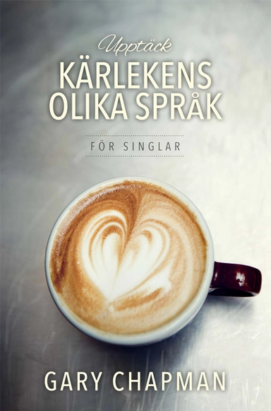 Upptäck kärlekens olika språk - för singlar; Gary Chapman; 2016