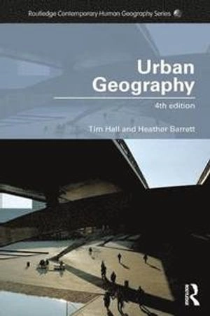 Urban Geography; Tim Hall, Barrett Heather; 2011