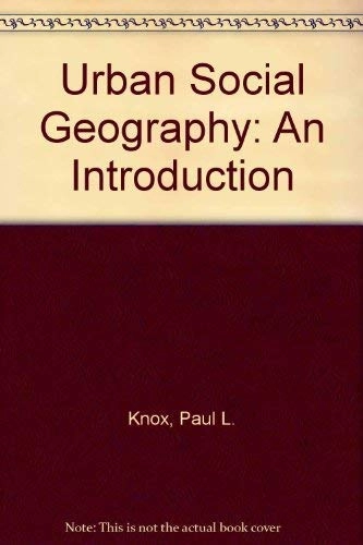 Urban social geography : an introduction; Paul L. Knox; 1987