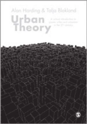 Urban theory : a critical introduction to power, cities and urbanism in the 21st century; Alan Harding; 2014