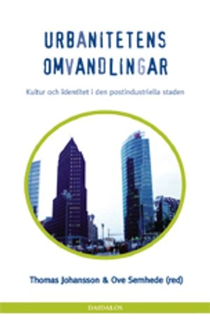 Urbanitetens omvandlingar; Johansson, Sernhede; 2003