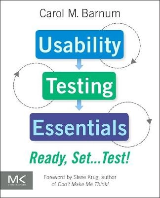 Usability testing essentials : ready, set-- test!; Carol M. Barnum; 2011