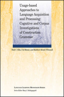 Usage-Based Approaches to Language Acquisition and Processing: Cognitive an; Nick C. Ellis, Ute Romer, Matthew Brook O'Donnell; 2016