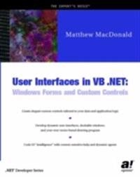 User Interfaces in VB .NET: Windows Forms and Custom Controls; M. MacDonald; 2002