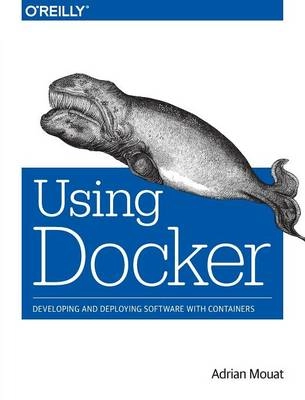 Using Docker; Adrian Mouat; 2015